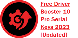 Free Driver Booster 10 Pro Serial Keys 2023 [Updated]